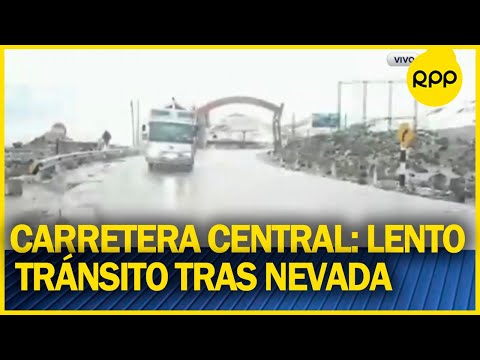 JUNÍN: Tránsito lento en Carretera Central tras liberación por nevada