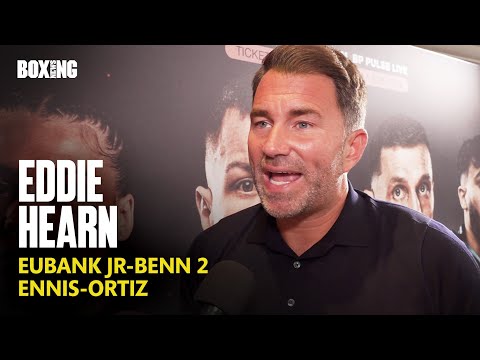 Eddie Hearn On Eubank Jr-Benn 2 Date, Benavidez-Smith & Ennis-Ortiz