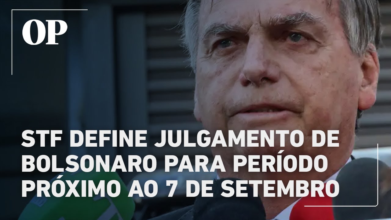 STF define julgamento de Bolsonaro para período próximo ao 7 de Setembro