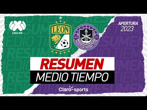 León (0-1) Mazatlán | Medio Tiempo | Liga MX | Apertura 2023 | Jornada 4