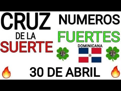 Cruz de la suerte y numeros ganadores para hoy 30 de Abril para República Dominicana