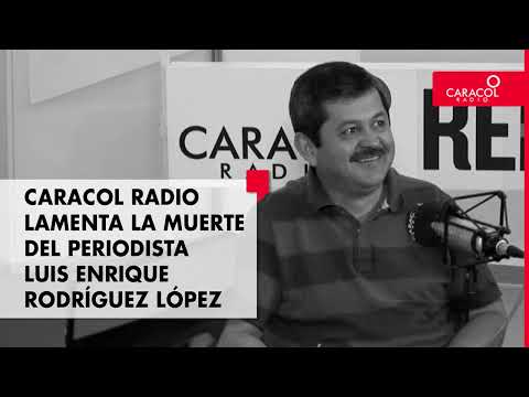 Caracol Radio lamenta la muerte del ‘Profe’, Luis Enrique Rodríguez López