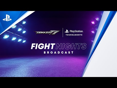 Tekken 7 - NA Region | Fight Nights | PlayStation Tournaments