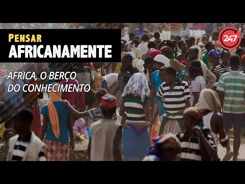 Pensar africanamente - África, o berço do conhecimento