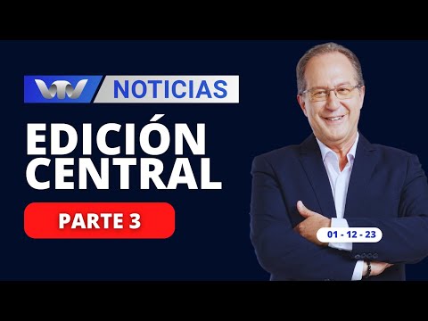 VTV Noticias | Edición Central 01/12: parte 3