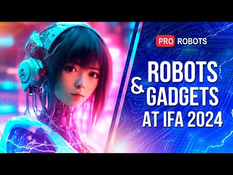 Robots and Gadgets from IFA 2024: A Breakthrough in Future ...