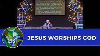 Jesus Worships God! Pt 2 of the ''Complete Series on Worship'' by J. Dan Gill
