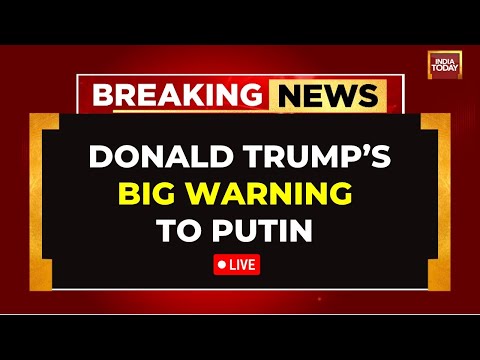 Trump's Big Warning To Putin LIVE | Russia-Ukraine War | US President Vs Russian President News