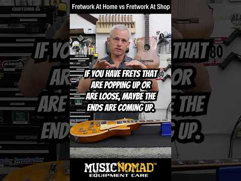 Fretwork At Home, Versus Fretwork At A Repair Shop