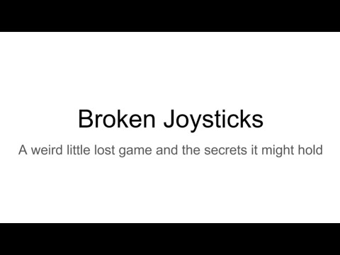 Broken Joysticks