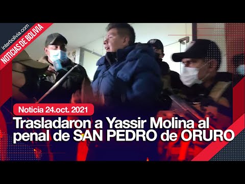 ? Yassir Molina es trasladado al penal de San Pedronde Oruro ?