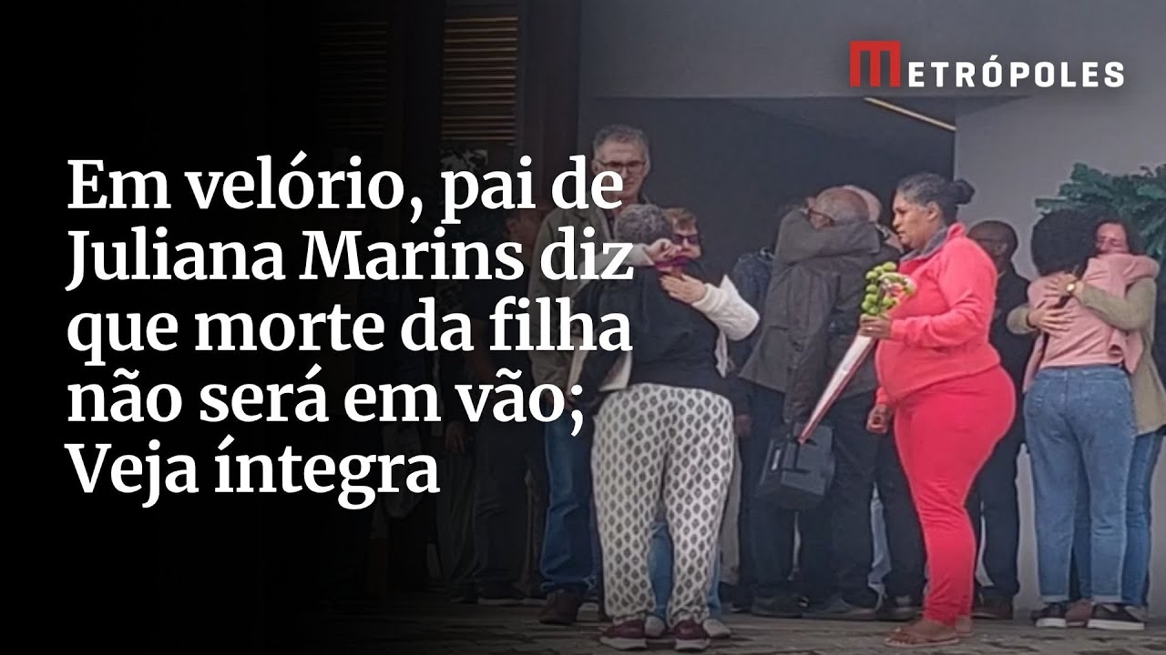 Em velório pai de Juliana Marins diz que morte da filha não será em vão Veja íntegra