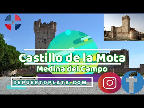 Castillo de la Mota en Medina del Campo " Del Siglo XIV a la fecha"