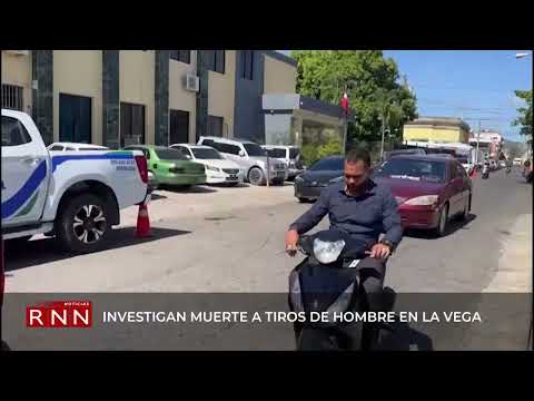 Investigan muerte a tiros de hombre en La Vega