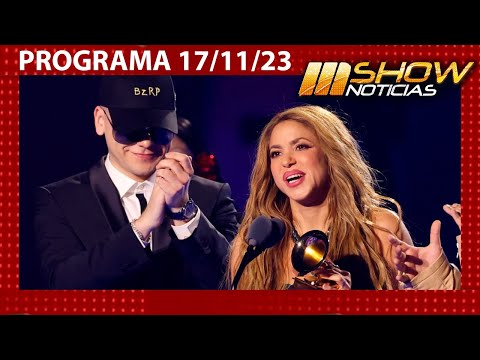 MSHOW - Programa del 17/11/23 -LA EMOCIÓN DE SHAKIRA Y BIZARRAP AL RECIBIR EL LATIN GRAMMY