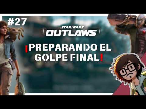 Star Wars Outlaws #27 | Temporada II | Preparando el Golpe Final!