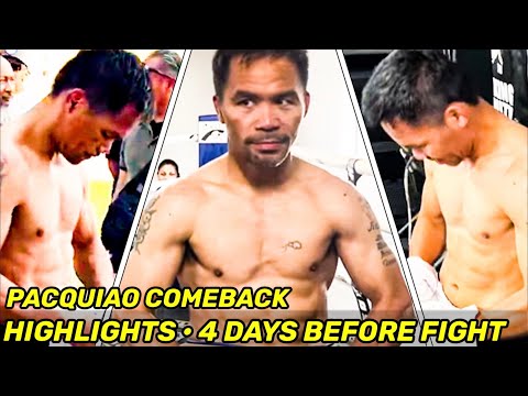 HIGHLIGHTS | Manny Pacquiao COMEBACK DAY 56 • 4 DAYS BEFORE FIGHT, RIPPED & WAR READY