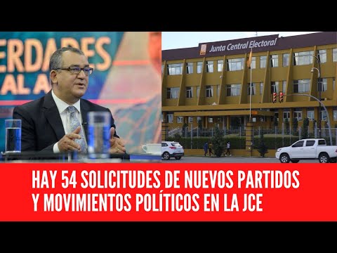 HAY 54 SOLICITUDES DE NUEVOS PARTIDOS Y MOVIMIENTOS POLÍTICOS EN LA JUNTA CENTRAL ELECTORAL
