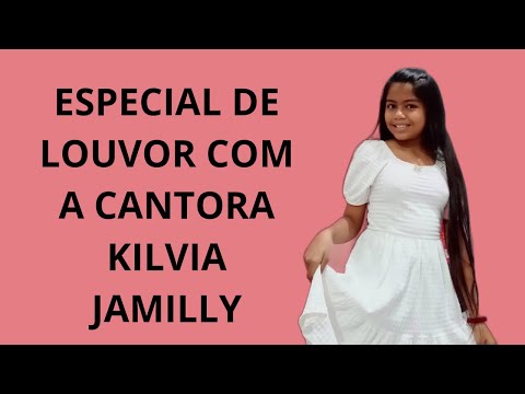 Especial de louvor com kilvia Jamily