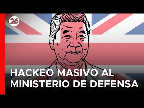 Hackeo masivo al Ministerio de Defensa de Reino Unido: ¿China está detrás del ataque?