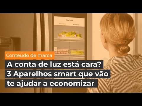 A conta de luz está cara? 3 Aparelhos smarts que vão te ajudar a economizar