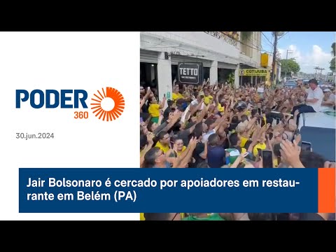 Jair Bolsonaro é cercado por apoiadores em restaurante em Belém (PA)