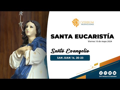 Santa Eucaristía y Adoración Eucarística  | 9 de mayo de 2024