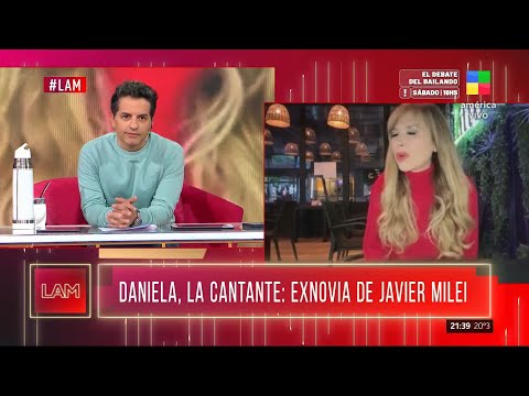 DANIELA LA CANTANTE, EX NOVIA de JAVIER MILEI, HABLÓ en vivo: ES MUY EUFÓRICO Y APASIONADO