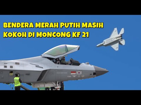 TAMPIL GANAS SEPERTI F 22 JET TEMPUR KF 21 INDONESIA KOREA MEMUKAU MALAYSIA HINGGA ARAB SAUDI