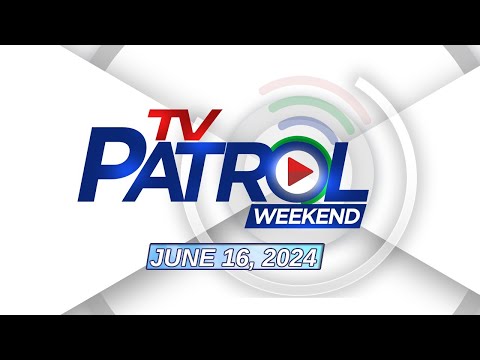 LIVE: TV Patrol Weekend Livestream | June 16, 2024 Full Episode