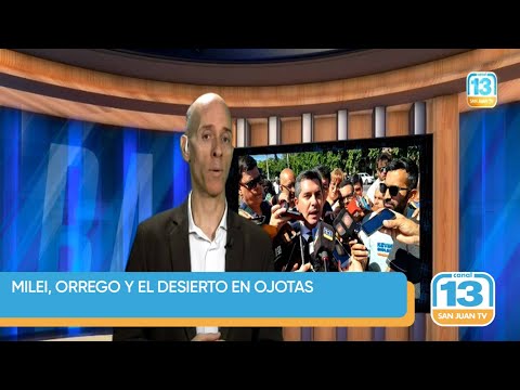 Milei, Orrego y el desierto en ojotas