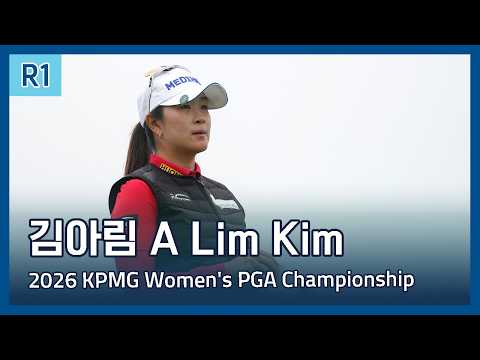 김아림 A Lim Kim | 2026 KPMG Women's PGA Championship 1라운드 하이라이트