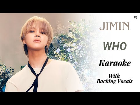 JIMIN (BTS) - 'Who' (Karaoke) [ With Backing Vocals ]