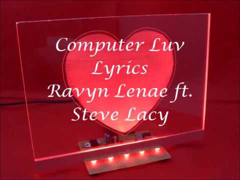 Ravyn Lenae- Computer Luv Lyrics