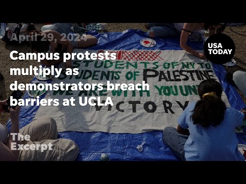 Campus protests multiply as demonstrators breach barriers at UCLA | The Excerpt