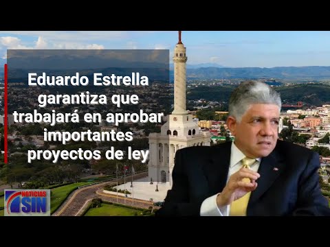 Eduardo Estrella garantiza que trabajará en aprobar importantes proyectos de ley