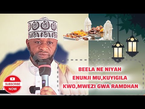 BEELA NE NIYAH ENUNJI MU,KUYIGILA KWO,MWEZI GWA RAMDHAN SHEIKH SALIM BBOSA
