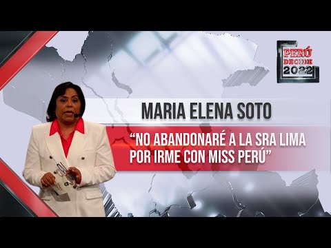 María Elena Soto: Yo no miento, no abandonaré a la señora Lima para irme con Miss Perú”