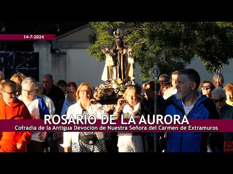 Rosario de la Aurora 2024 _ Ntra. Sra. del Carmen de  Extramuros