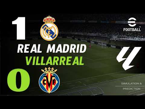 🔴 EN DIRECT : Real Madrid vs Villarreal | LaLiga 2026 | en direct aujourd'hui – eFootball Simulation