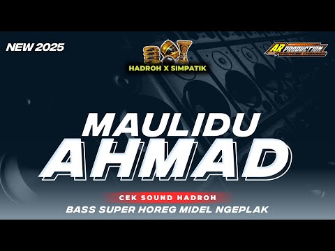MAULIDU AHMAD • HADROH X SIMPATIK BASS SUPER HOREG MIDEL NGEPLAK