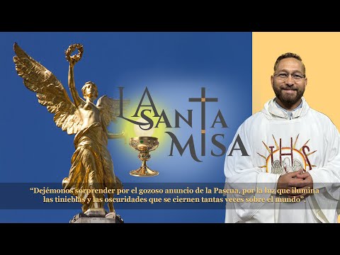 La Santa Misa Dominical, 14 de abril de 2024