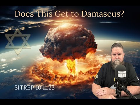 Does This Get to Damascus? SITREP 10.11.23