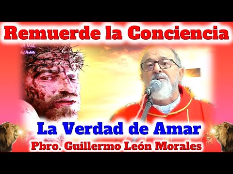 UN SERMON QUE REMUERDE LA CONCIENCIA - Padre Guillermo León Morales