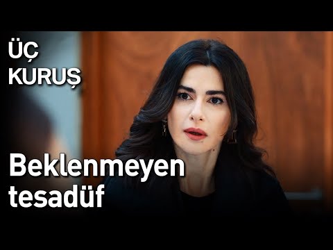 Üç Kuruş | Beklenmeyen Tesadüf!