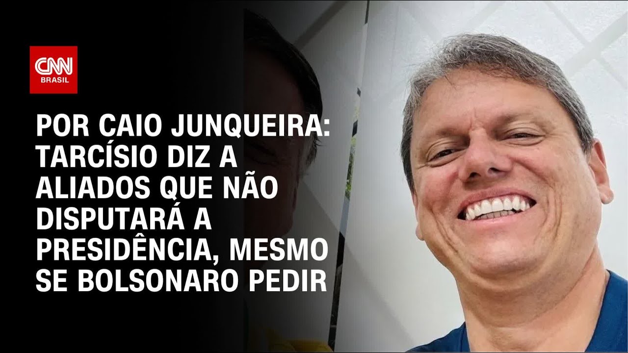 Tarcísio diz a aliados que não disputará a Presidência mesmo se Bolsonaro pedir | BASTIDORES CNN