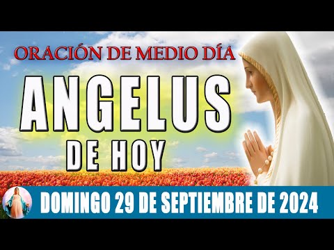 El Angelus de hoy Domingo 29 De Septiembre 2024  Oraciones A María Santísima