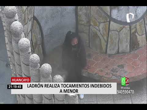 Huancayo: ladrón realiza tocamientos indebidos a menor