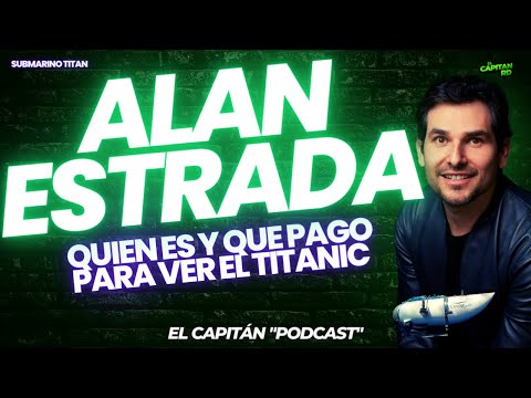 Alan Estrada revela todo lo que paso en el submarino Titan y cuanto pago para ver el Titanic