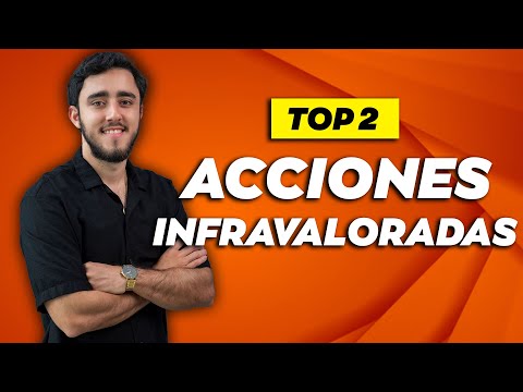 Top 2 acciones INFRAVALORADAS en ESTE MOMENTO Oportunidades de INVERSIÓN?